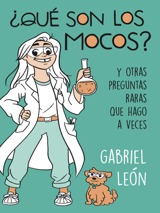 Title details for ¿Qué son los mocos? by Gabriel León - Wait list